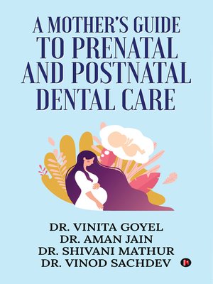 cover image of A Mother's Guide to Prenatal and Postnatal Dental Care